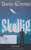 Skellig: The Play (Publisher’s Mock-Up Copy) | David Almond