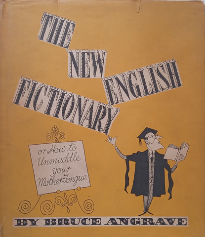 The New English Fictionary, or How to Unmuddle Your Mother-Tongue | Bruce Angrave