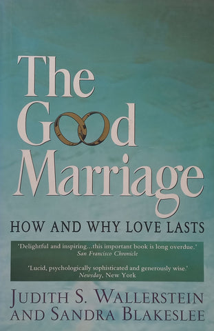 The Good Marriage: How and Why Love Lasts | Judith S. Wallerstein & Sandra Blakeslee