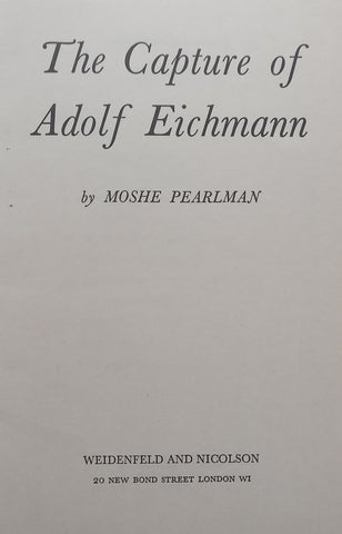 The Capture of Adolf Eichmann | Moshe Pearlman