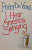 I Hear America Singing (First Edition, 1976) | Peter de Vries