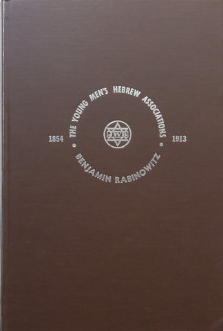 The Young Men’s Hebrew Associations (1854-1913) | Benjamin Rabinowitz