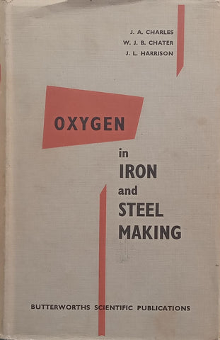 Oxygen in Iron and Steel Making | J. A. Charles, et al.