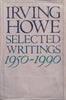Selected Writings, 1950-1990 | Irving Howe