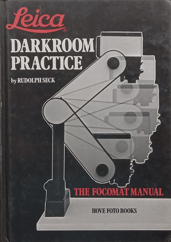 Leica Darkroom Practice: The Focomat Manual | Rudolph Seck