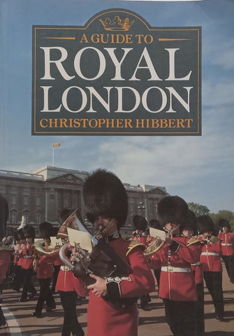 A Guide to Royal London | Christopher Hibbert