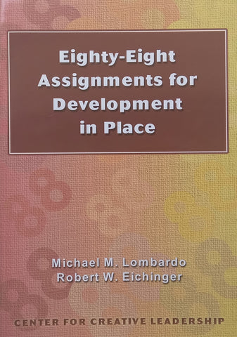 Eighty-Eight Assignments for Development in Place | Michael M. Lombardo & Robert W. Eichinger