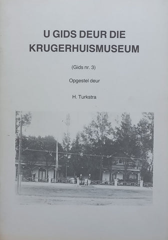 Your Guide to the Kruger House Museum (Afrikaans/English Dual Language Edition, Guide No. 3) | H. Turksta