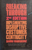 Breaking Through: Implementing Disruptive Customer Centricity (2nd Ed.) | Sandra Vandermerwe