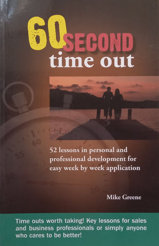 60 Second Time Out: 53 Lessons in Personal and Professional Development | Mike Greene