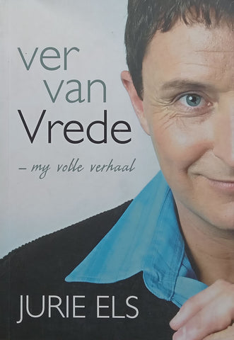 Ver van Vrede: My Volle Verhaal (Inscribed by Author, Afrikaans) | Jurie Els