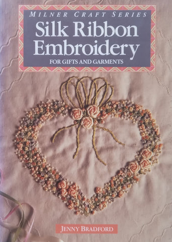 Silk Ribbon Embroidery for Gifts and Garments | Jenny Bradford