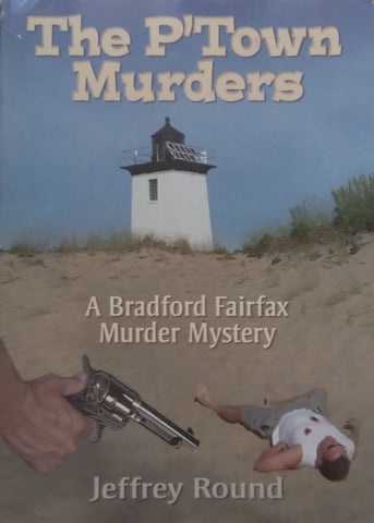 The P’Town Murders: A Bradford Fairfax Murder Mystery | Jeffrey Round
