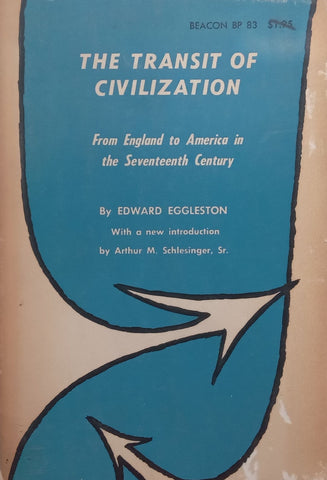 The Transit of Civilization: From England to America in the Seventeenth Century | Edward Eggleston