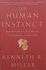The Human Instinct: How We Evolved to Have Reason, Consciousness, and Free Will | Kenneth R. Miller