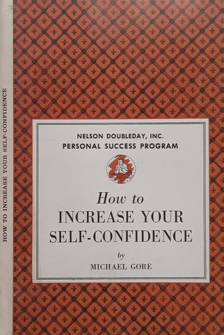 How to Increase Your Self-Confidence | Michael Gore