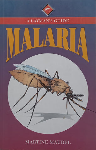 Malaria: A Layman’s Guide | Martine Maurel