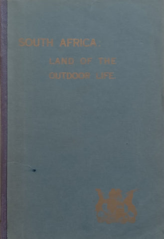 South Africa: Land of the Outdoor Life (Published 1923)