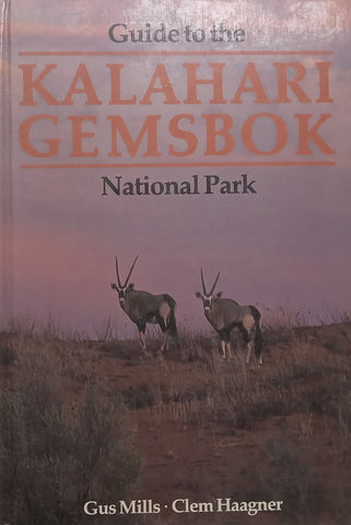 Guide to the Kalahari Gemsbok National Park (With Loosely Inserted Brochure on the Park) | Gus Miller & Clem Haagner