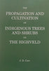 The Propagation and Cultivation of Indigenous Trees and Shrubs on the Highveld | J. D. Carr