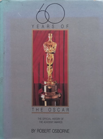 60 Years of the Oscar: The Official History of the Academy Awards | Robert Osborne