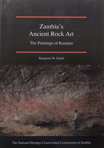 Zambia’s Ancient Rock Art: The Paintings of Kasama | Benjamin W. Smith