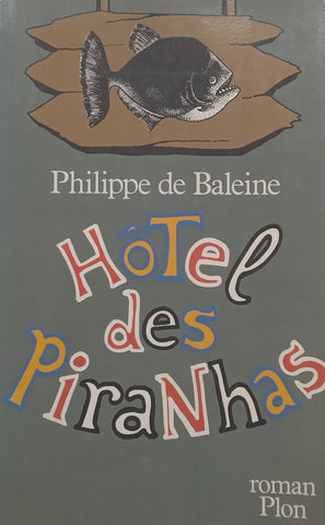 Hotel des Prianhas (French) | Philippe de Baleine