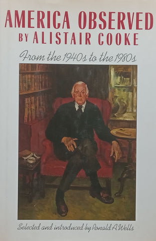 America Observed: From the 1940’s to the 1980’s | Alistair Cooke