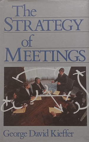 The Strategy of Meetings | George David Kieffer