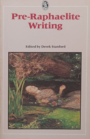 Pre-Raphaelite Writing | Derek Stanford (Ed.)