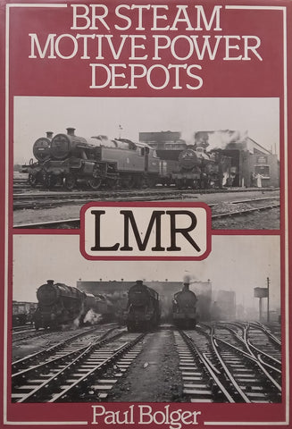 BR Steam Motive Power Depots LMR | Paul Bolger