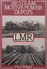 BR Steam Motive Power Depots LMR | Paul Bolger