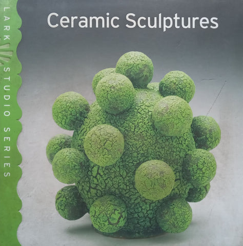 Ceramic Sculptures (Lark Studio Series) | Julie Hale (Ed.)