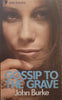 Gossip to the Grave | John Burke