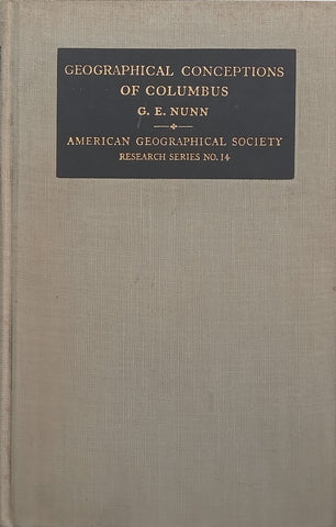 The Geographical Conceptions of Columbus (Published 1924) | George E. Nunn
