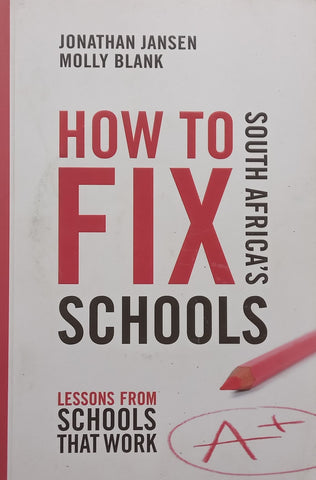 How to Fix South Africa’s Schools (Signed by Co-Author) | Jonathan Jansen & Molly Blank