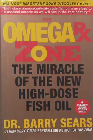 The Omega RX Zone: The Miracle of the New High-Dose Fish Oil | Barry Sears