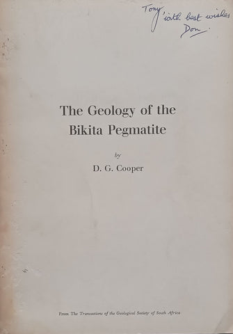 The Geology of the Bikita Pegmatite (Possibly Inscribed by Author, Proof) | D. G. Cooper