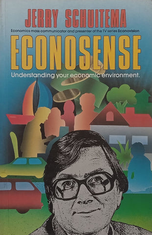 Econosense: Understanding Your Economic Environment | Jerry Schuitema