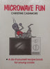 Microwave Fun: A Do-It-Yourself Recipe Book for Young Cooks | Christine Cashmore