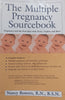 The Multiple Pregnancy Sourcebook: Pregnancy and the First Days with Twins, Triplets and More | Nancy Bowers