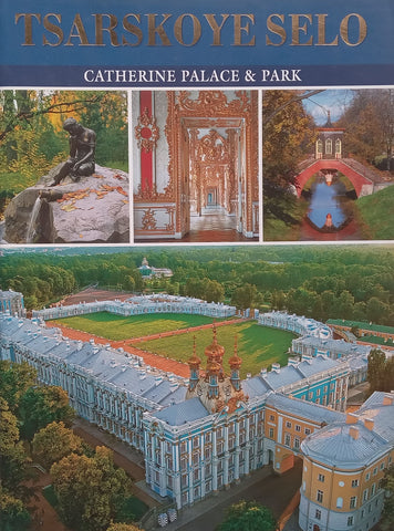 Tsarskoye Selo: Catherine Palace and Park Tourist Guide