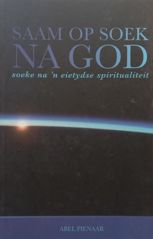 Saam Op Soek Na God (Afrikaans) | Abel Pienaar