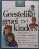 Geestelike Groei van Kinders: ‘n Gids vir Ouers (Afrikaans) | John Trent, et al.