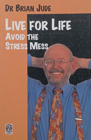 Live for Life: Avoid the Stress Mess | Brian Jude