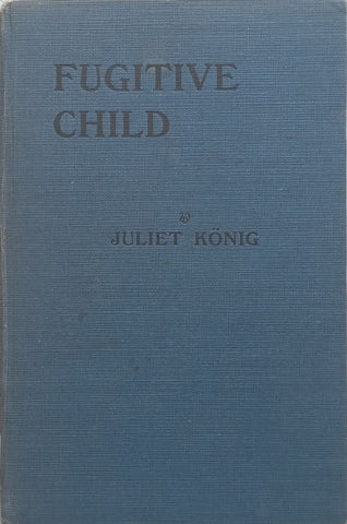 Fugitive Child | Juliet Konig