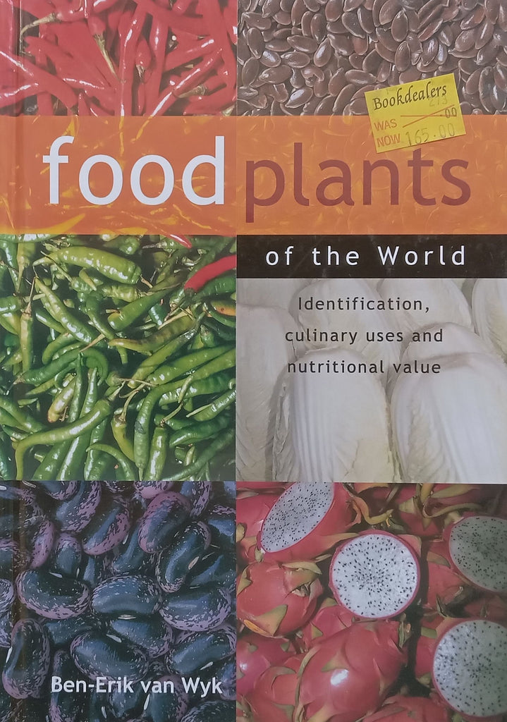 Food Plants of the World: Identification, Culinary Uses and Nutritional Value | Ben-Erik van Wyk