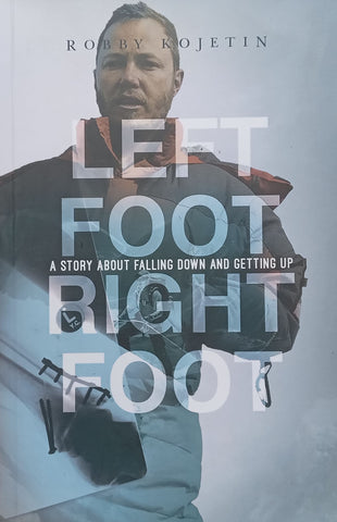 Left Foot Right Foot: A Story About Falling Down and Getting Up (Inscribed by Author) | Robby Kojetin