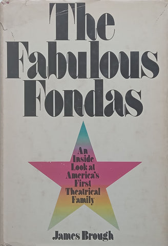 The Fabulous Fondas: An Inside Look at America’s First Theatrical Family | James Brough