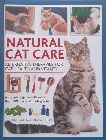Natural Cat Care: Alternative Therapies for Cat Health and Vitality | John Hoare